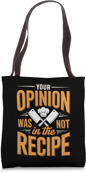 Chef Opinion Was Not Recipe Funny Gift Tote Bag