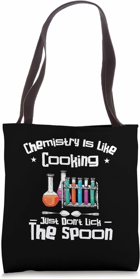 Chemistry Is Like Cooking Don’t Lick the Spoon Labware Tote Bag
