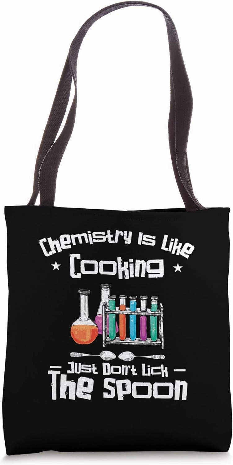Chemistry Is Like Cooking Don’t Lick the Spoon Labware Tote Bag