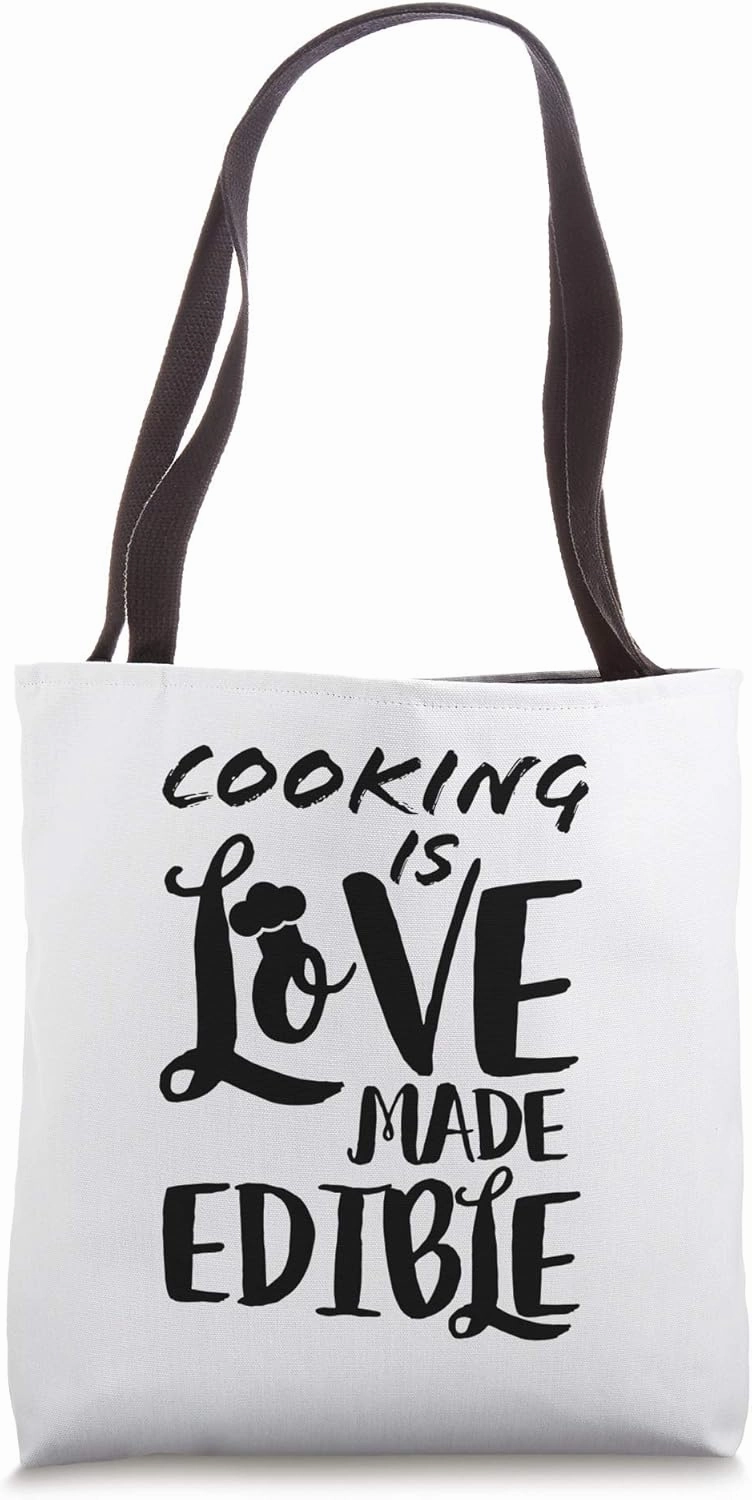 Cooking is love made edible Tote Bag