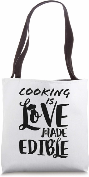 Cooking is love made edible Tote Bag