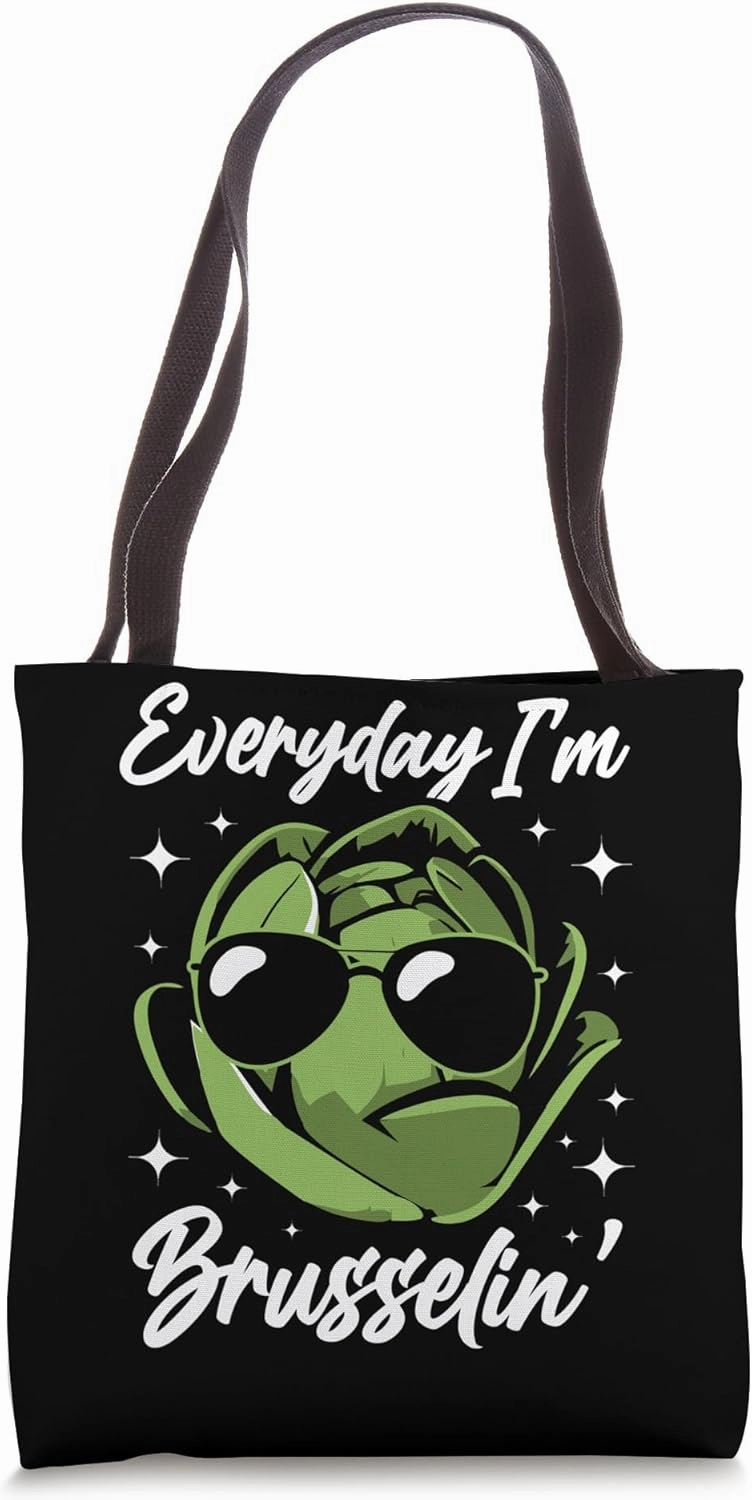 Cool Brussels Sprouts Vegan Sarcasm Everyday I'm Brusselin Tote Bag