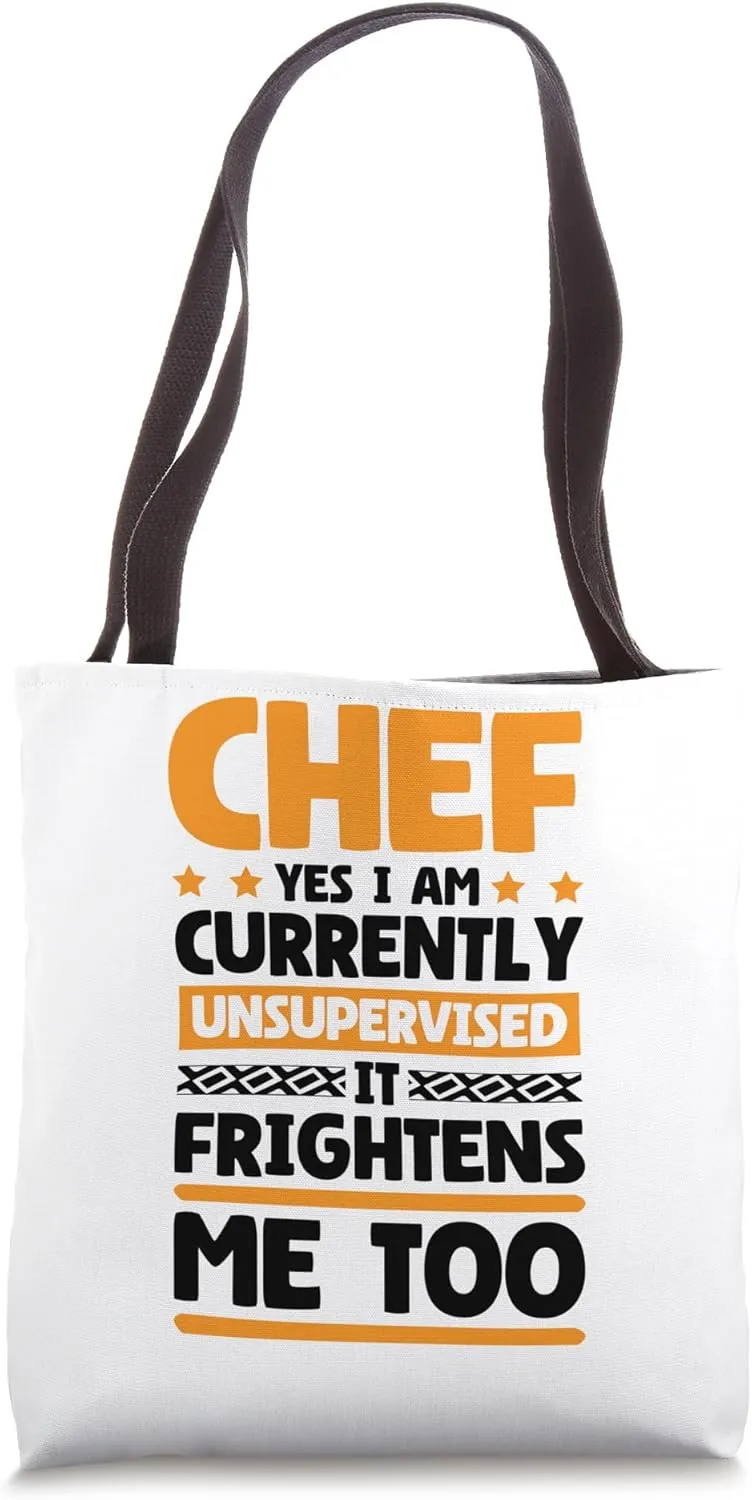 Currently Unsupervised Chef for Cooking Lover and Cook Tote Bag