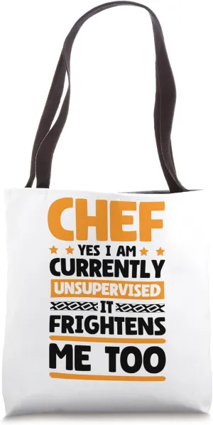 Currently Unsupervised Chef for Cooking Lover and Cook Tote Bag