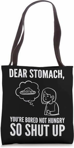 Dear Stomach Food Lover Tote Bag