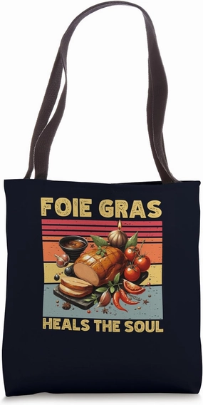 Foie Gras Heals The Soul French Retro Gourmet Foodie Humor Tote Bag