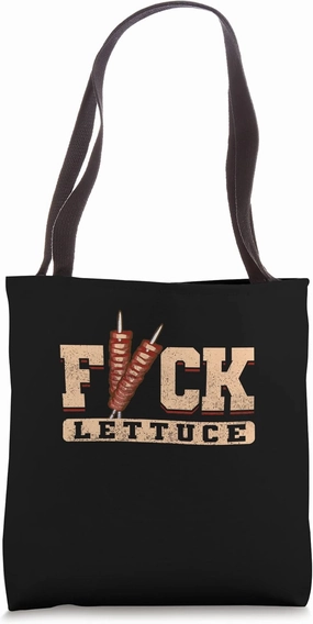 Fuck Lettuce And Eat Protein Meat Food Beef Steak Tote Bag