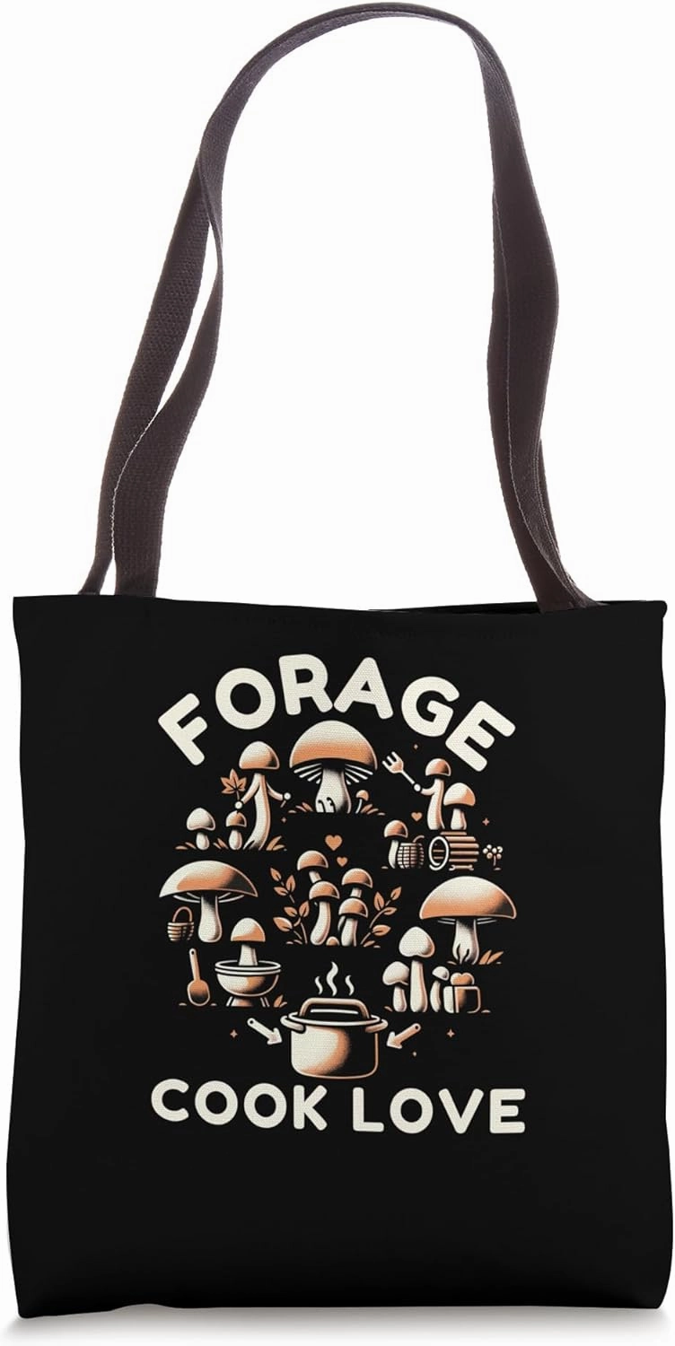 Funny Fungi Forage Cook Love Mushroom Connoisseur Tote Bag