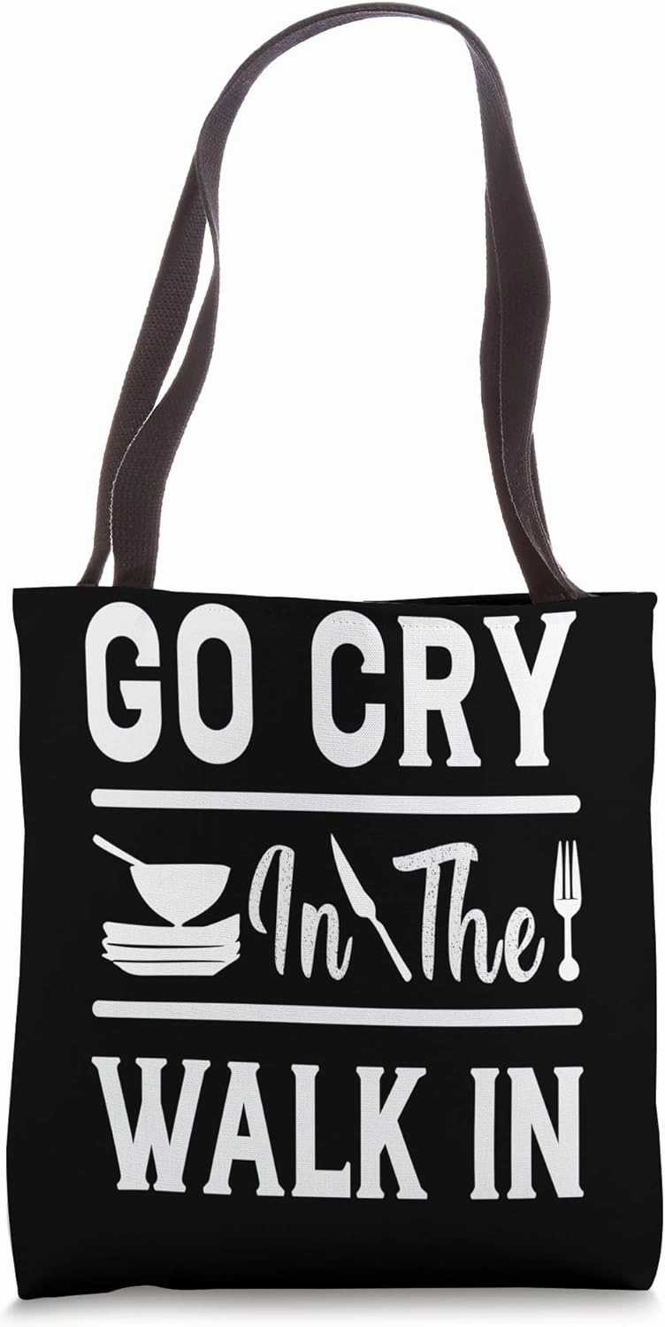 GO CRY IN THE WALK IN Tote Bag