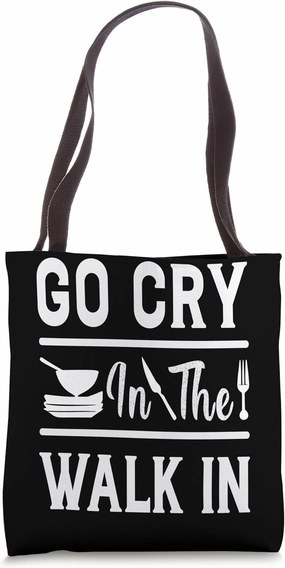 GO CRY IN THE WALK IN Tote Bag