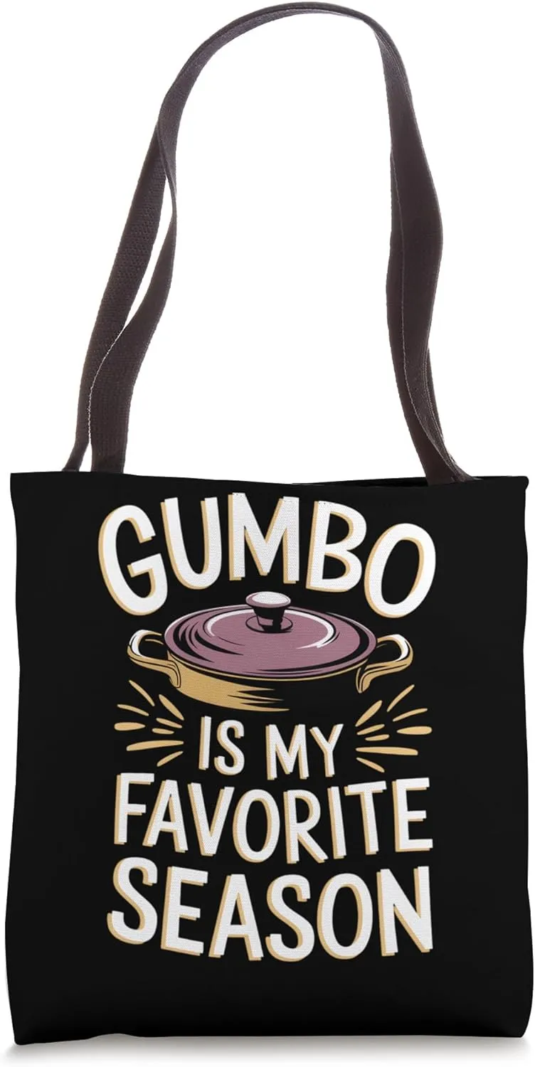 Gumbo Is My Favorite Season Pot Cajun Cooking Gumbo Lovers Tote Bag