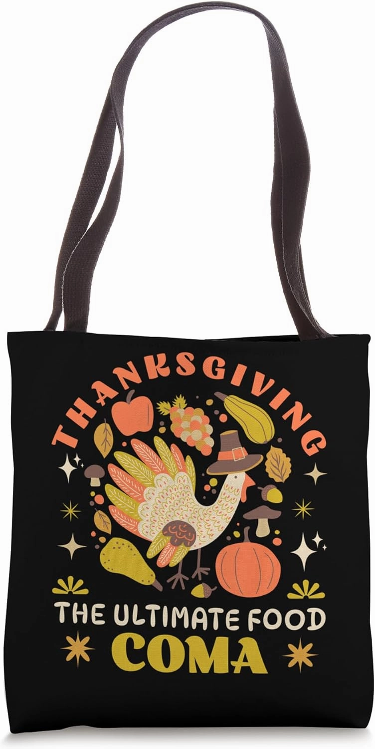 Happy Thanksgiving The Ultimate Food Coma Funny Family Meal Tote Bag