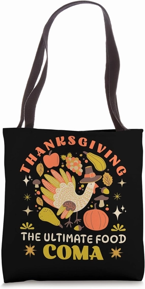 Happy Thanksgiving The Ultimate Food Coma Funny Family Meal Tote Bag