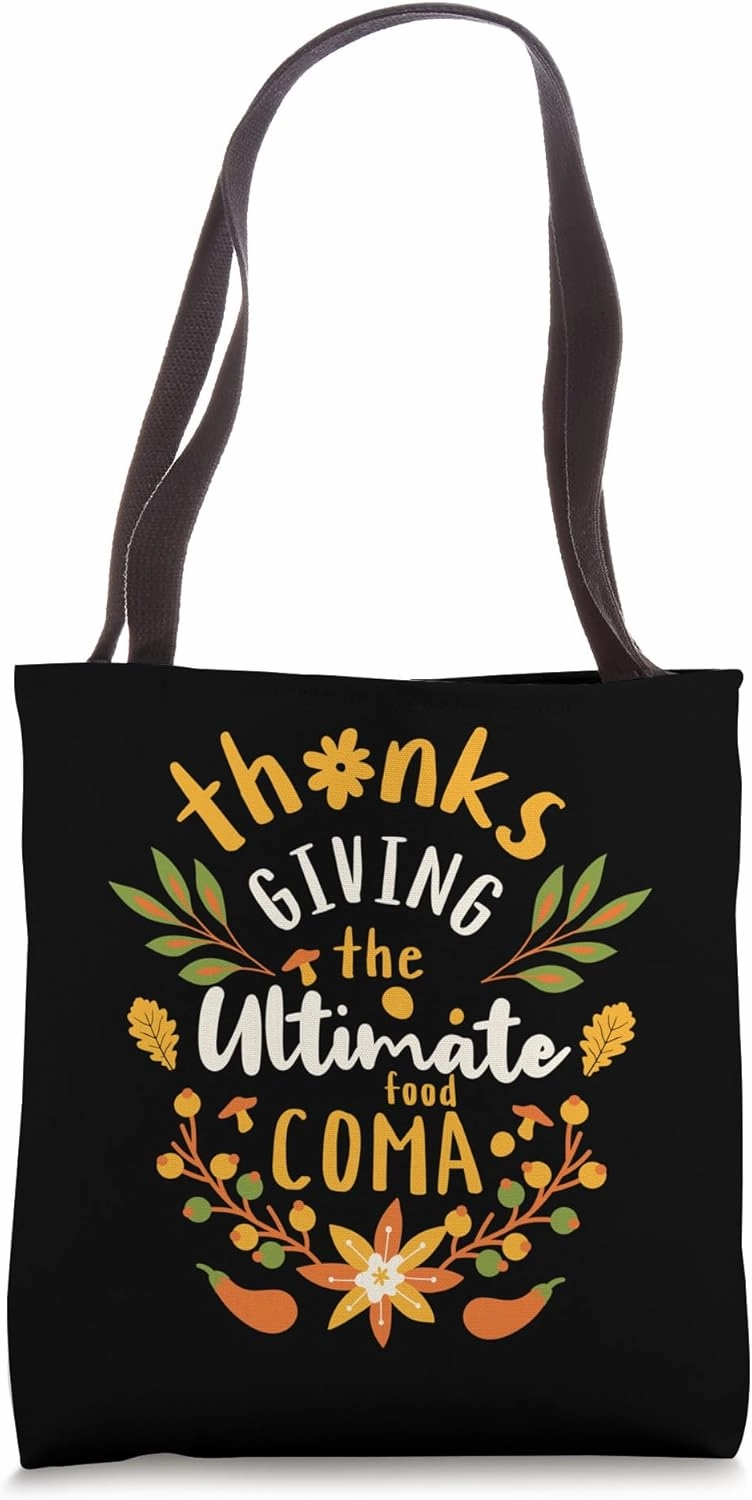 Happy Thanksgiving The Ultimate Food Coma Funny Family Meal Tote Bag
