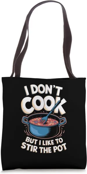 I Don't Cook But I Like To Stir The Pot Cooking Cooks Chef Tote Bag
