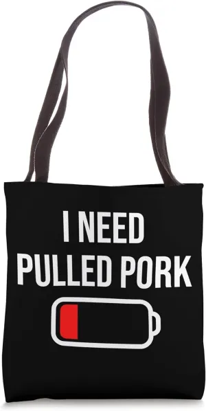 I Need Pulled Pork - Eat Cooking Funny Food Pulled Pork Tote Bag