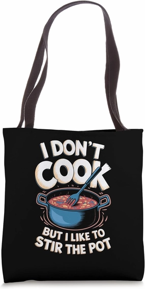 I Don't Cook But I Like To Stir The Pot For Cooking Cooks Tote Bag