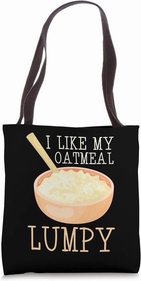 I Like My Oatmeal Lumpy Oatmeal Breakfast Tote Bag