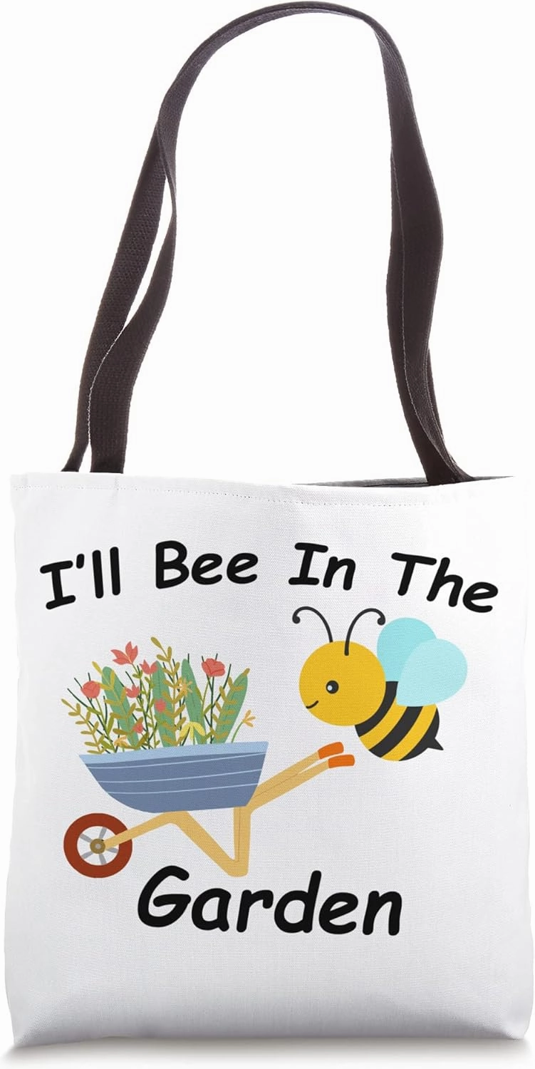 I'll Bee in the Garden Homestead Plants Farm Vegetable Ranch Tote Bag