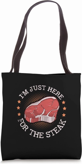 I'm Just Here For The Steak Meat Food Beef Steak Tote Bag