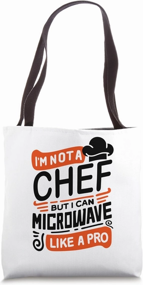 I'm Not A Chef But I Can Microwave Like A Pro Funny Graphic Tote Bag