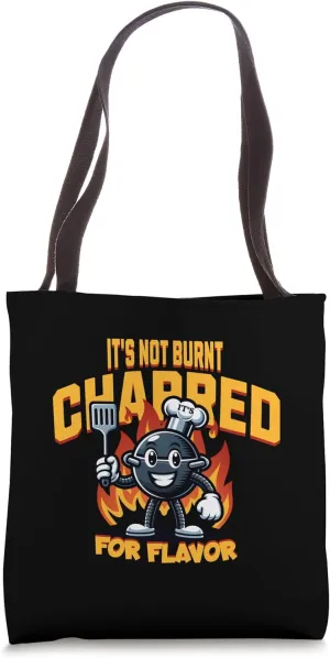 It’s Not Burnt, It’s Charred for Flavor - Funny Chef Cooking Tote Bag