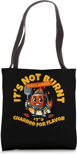 It’s Not Burnt, It’s Charred for Flavor - Funny Chef Cooking Tote Bag