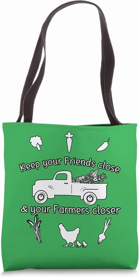 Keep Your Friends Close Farmers Closer Homestead Farm Truck Tote Bag
