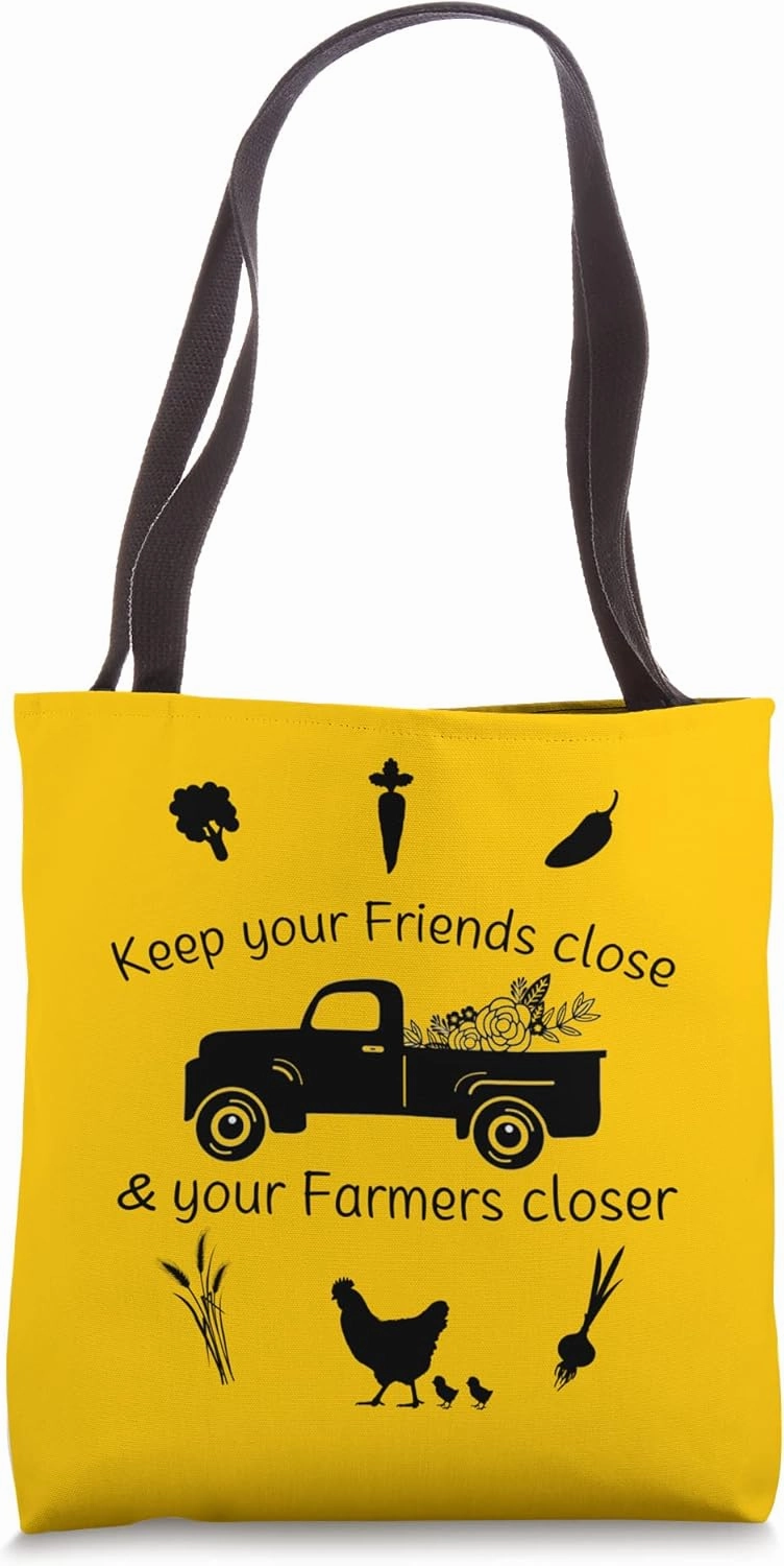 Keep Your Friends Close Farmers Closer Homestead Truck Farm Tote Bag
