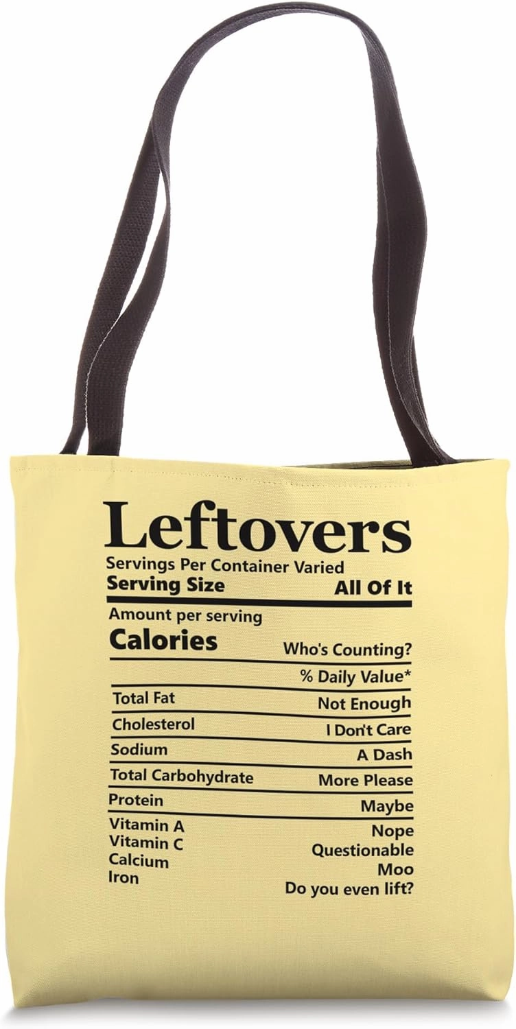 Leftovers Nutrition Facts Funny Food Calories Holiday Food Tote Bag