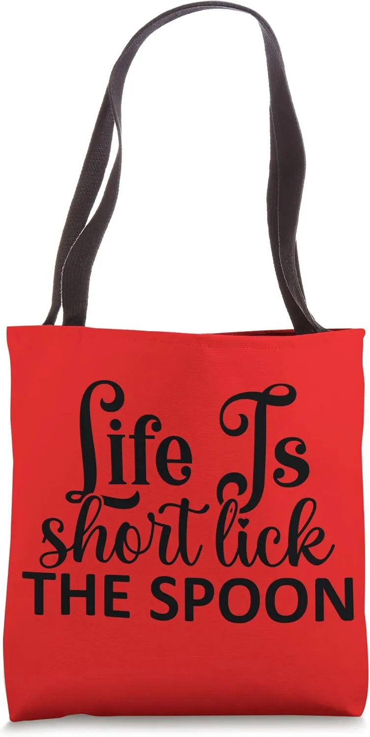 Lick the Spoon because Life is Short Cooking Bake Tote Bag