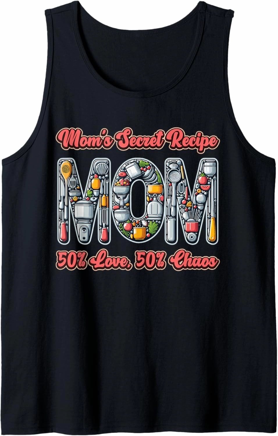 Mom's Secret Recipe 50% Love 50% Chaos Tank Top