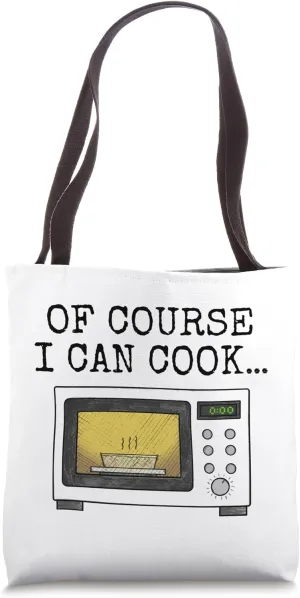 Of Course I Can Cook, Microwave Sarcasm Funny Tote Bag