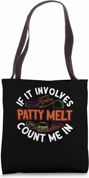 Patty Melt Funny Sandwich Humor American Food Foodie Sayings Tote Bag