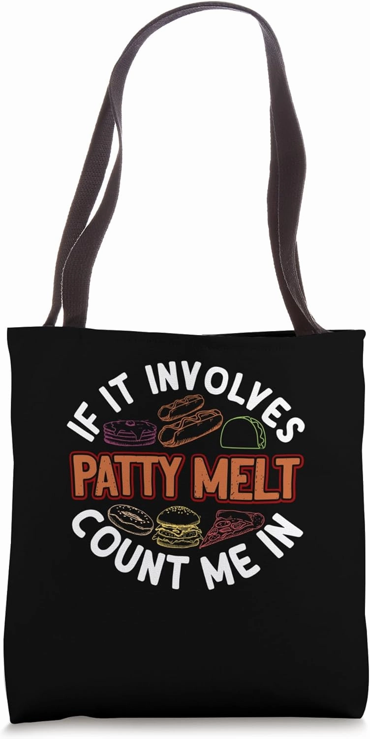Patty Melt Funny Sandwich Humor American Food Foodie Sayings Tote Bag