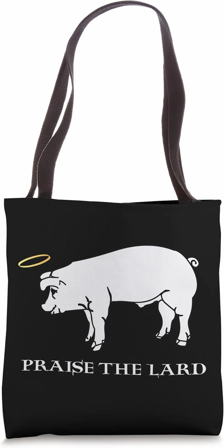 Praise The Lard Pork Animal Fat - Funny BBQ Foodie & Cook Tote Bag
