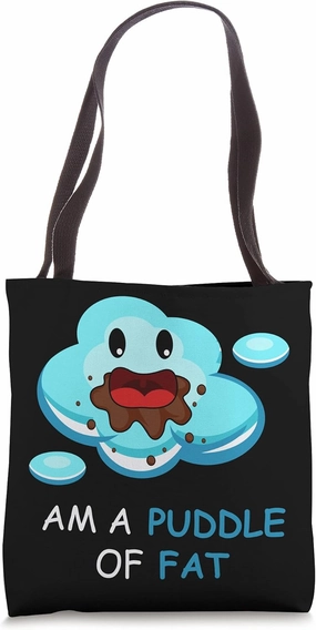 Puddle Of Fat Fat Person Tote Bag