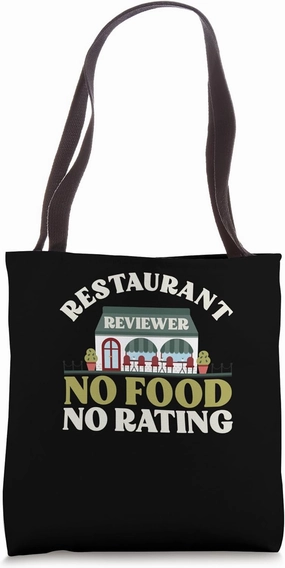 Restaurant Reviewer No Food No Rating | Food Critic Writer Tote Bag
