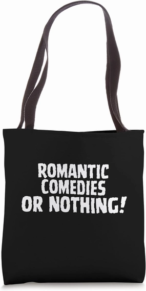 Romantic Comedies Or Nothing Funny Simple Text Tote Bag