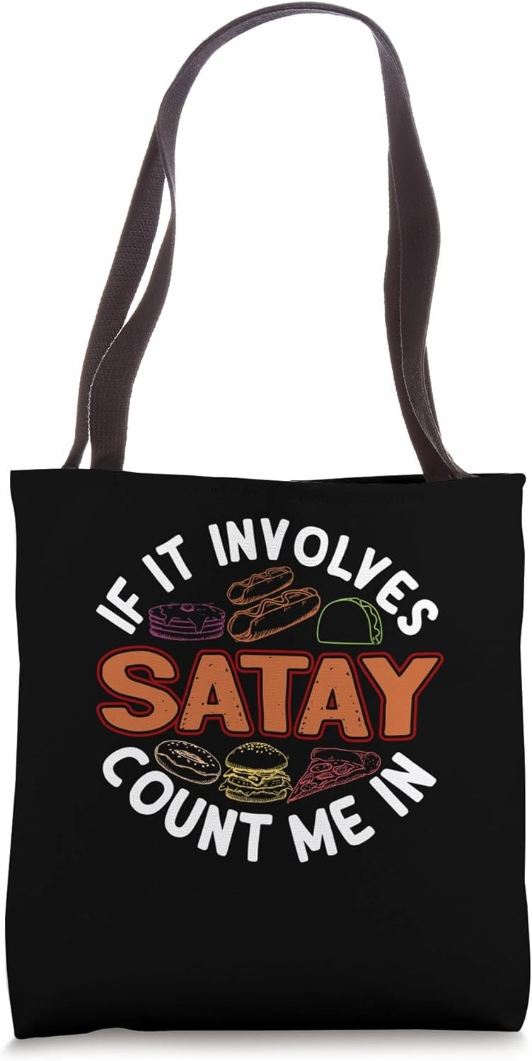 Satay Funny Barbecue Humor Sate Foodie Sayings Tote Bag