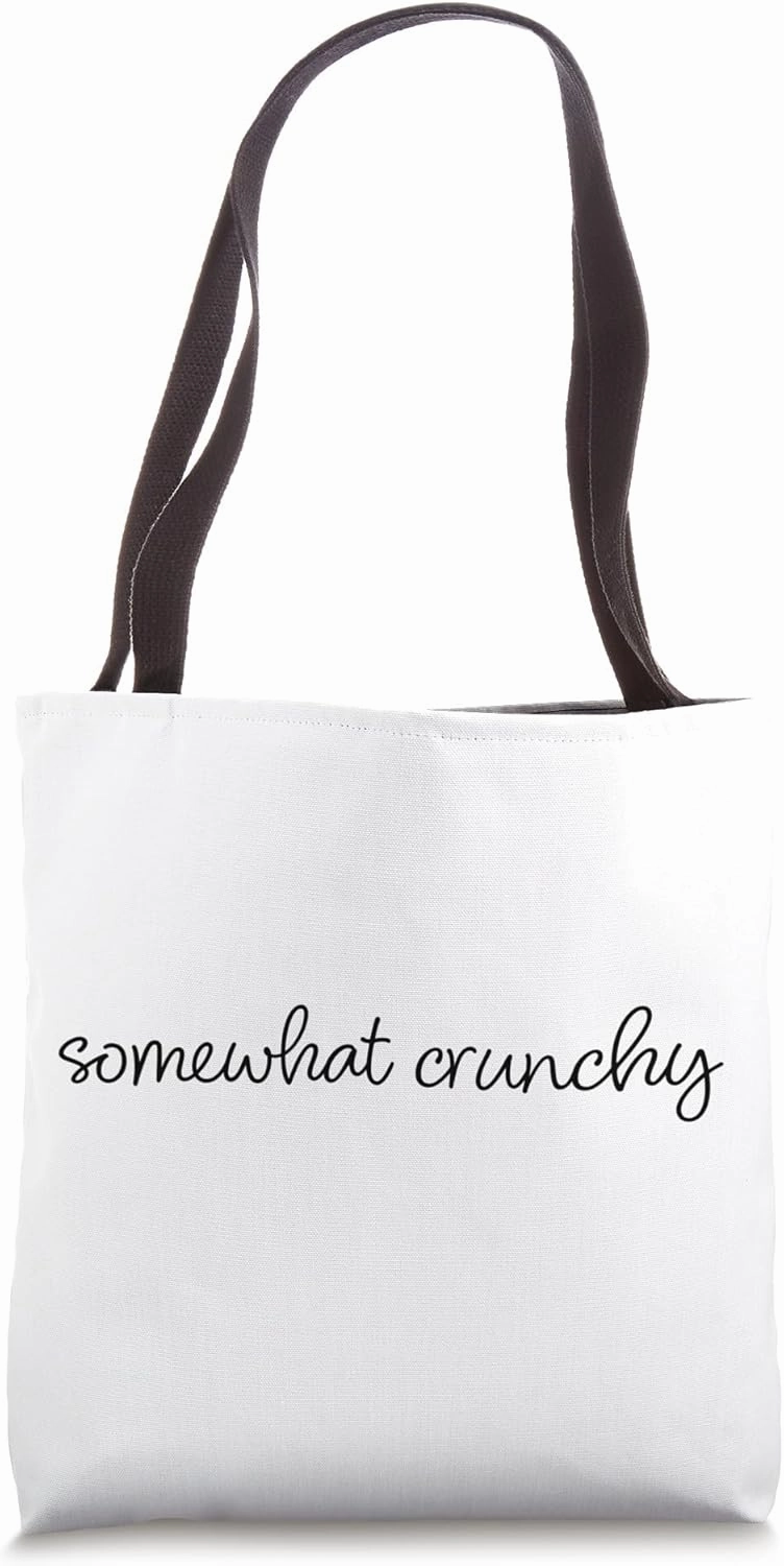 Somewhat Crunchy Kind of Crunchy Mom Shirt Homestead Mama Tote Bag