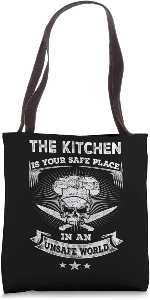 The Kitchen Is Your Safe Place In An Unsafe World Fun Chef Tote Bag