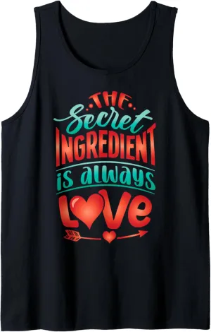 The Secret Ingredient is always Love Tank Top