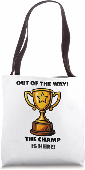 The Champ is here, winner, 1st place, winner, tournament Tote Bag