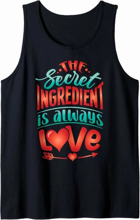 The Secret Ingredient is always Love Tank Top
