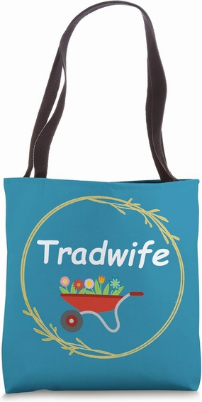 Tradwife Traditional Mother Stay at Home Family Homesteader Tote Bag
