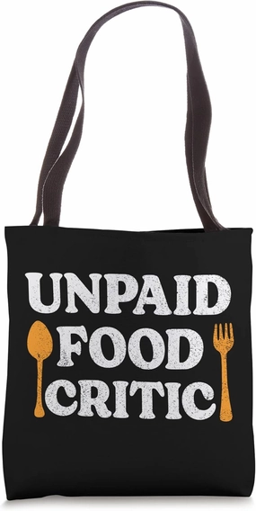 Unpaid Food Critic Food Lover Tote Bag