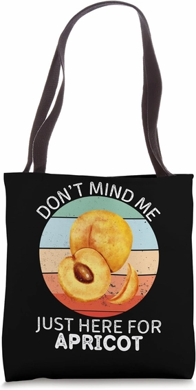 Vintage Apricot Don't Mind Me Just Here For Apricot Lover Tote Bag