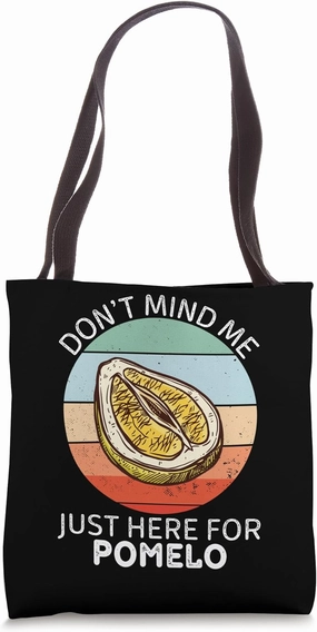 Vintage Pomelo Don't Mind Me Just Here For Pomelo Lover Tote Bag